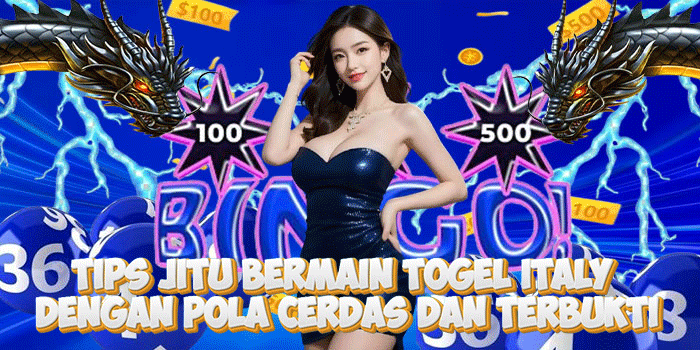 Tips Jitu Bermain Togel Italy Dengan Pola Cerdas Dan Terbukti
