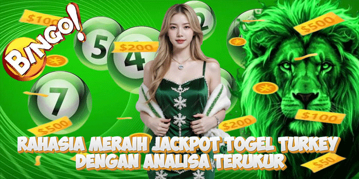 Rahasia Meraih Jackpot Togel Turkey Dengan Analisa Terukur
